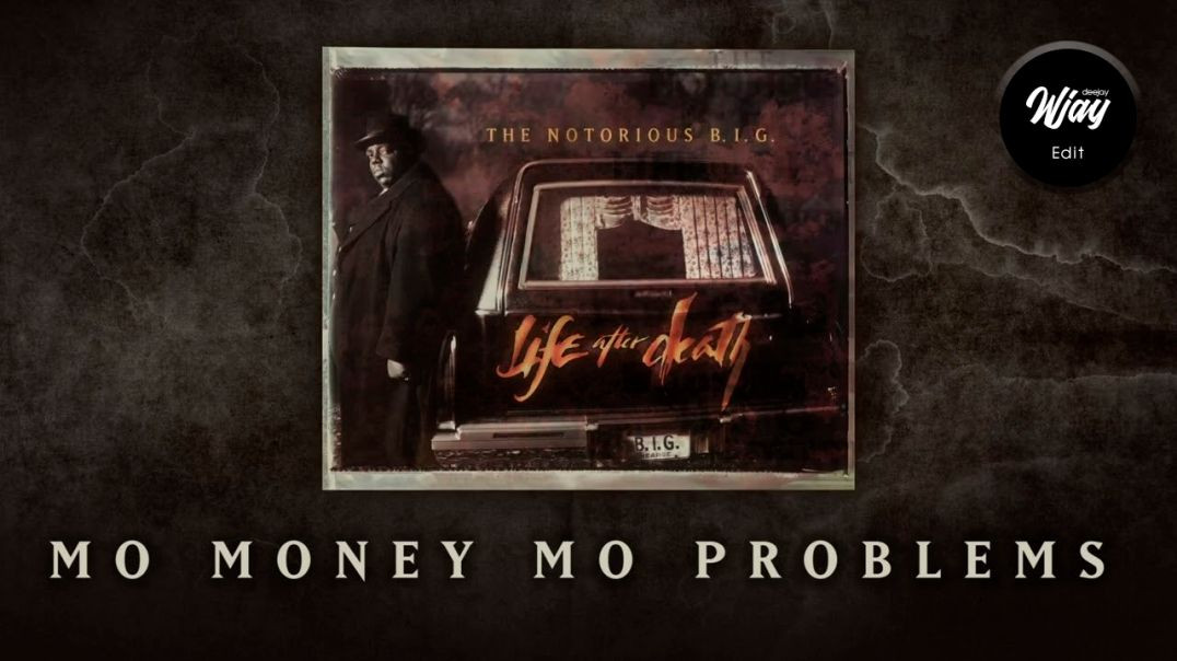 The Notorious B.I.G. - Mo Money Mo Problems (DJ Wjay Edit)